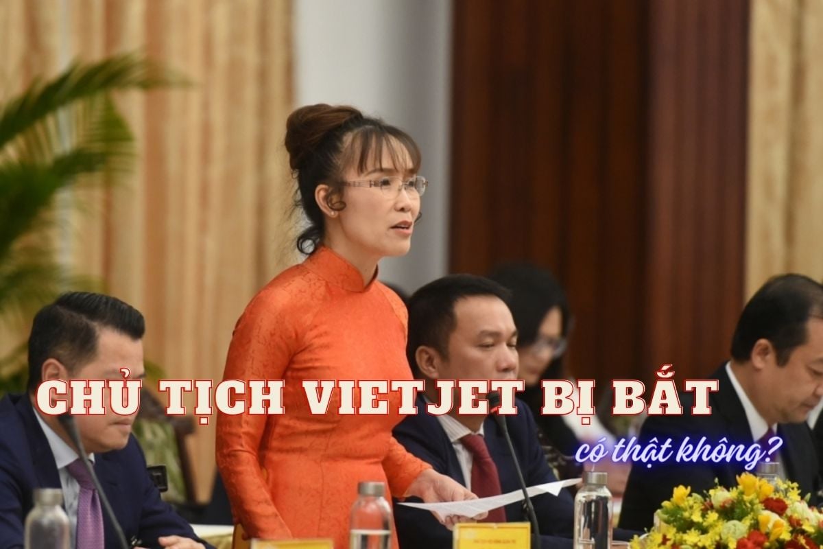 Chủ tịch Vietjet bị bắt có thật không? Thảo Vietjet bị bắt