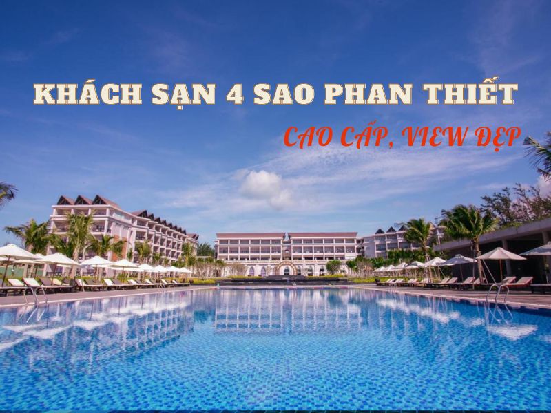 Top khách sạn 4 sao Phan Thiết gần biển đẹp nhất