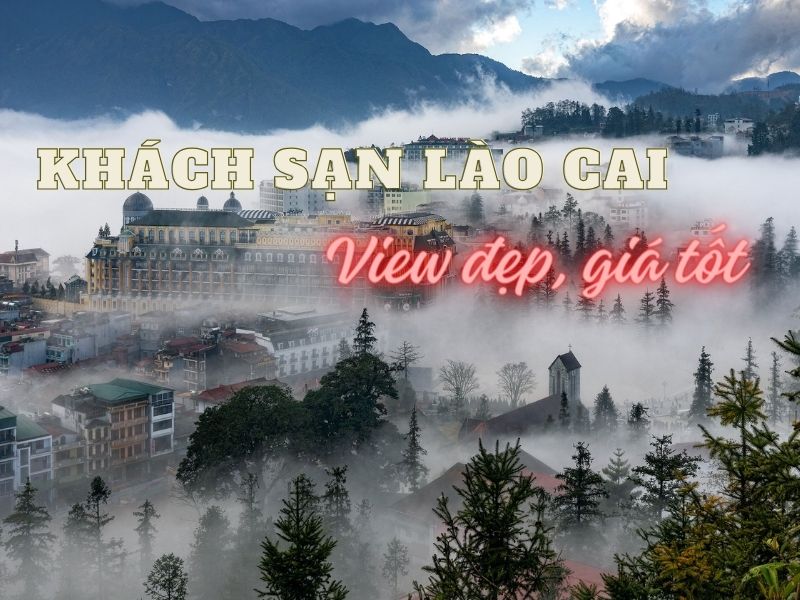 Khách sạn Lào Cai tốt nhất bạn nên thử