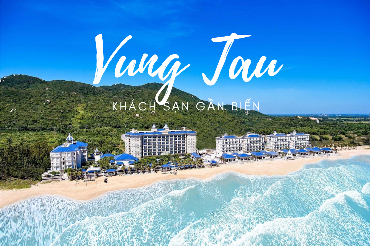 Top khách sạn Vũng Tàu gần biển, view biển đẹp nhất