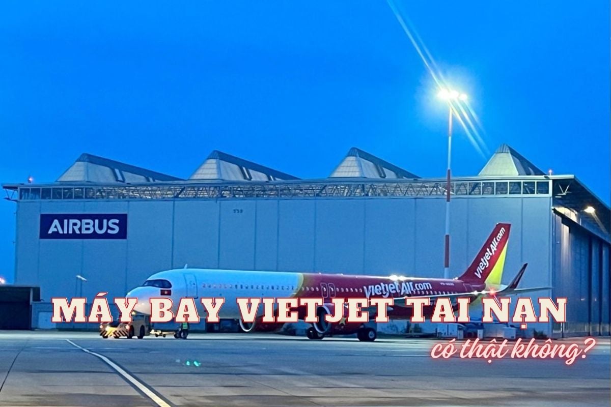 Tin đồn máy bay Vietjet tai nạn có phải sự thật không?