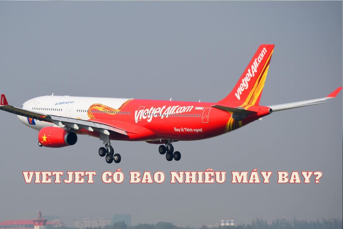 Vietjet có bao nhiêu máy bay? Chi tiết về máy bay Vietjet